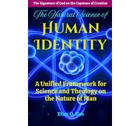 The Natural Science of Human Identity: A Unified Framework for Science and Theology on the Nature of Man