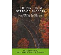 The Natural State of Success: Discover Your Pathway to Retirement