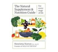 The Natural Supplement And Nutrition Guide
