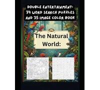 The Natural World: Word Search Puzzles: 34 World Search and 35 images to Color. 2 in 1 Book.