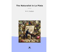 The Naturalist in La Plata (Classic Books)