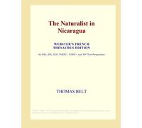 The Naturalist in Nicaragua (Webster's French Thesaurus Edition)