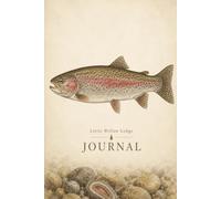 The Naturalist's Rainbow Trout Journal: Inspired by Northern Waters, Quiet Woods, and Simple Days