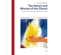 The Nature and Mission of the Church: Salvationist Ecclesiology in Dialogue with Wolfhart Pannenberg (Beiträge Zur Missionswissenschaft / ... Contributions To Mission Studies/Int)