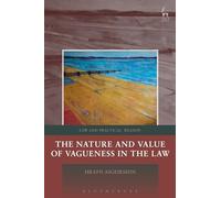The Nature and Value of Vagueness in the Law (Law and Practical Reason)