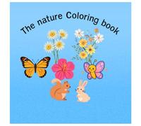 The nature Coloring book: The nature coloring book has many images to choose from