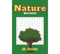 The Nature Escape Word Search Book: 50+ Relaxing Easy-to-Read Print Puzzles Inspired by Wildlife, Flowers, Forests, Oceans, and Outdoor Adventures | 6x9 inches, 110 pages