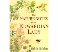 The Nature Notes of an Edwardian Lady by Holden, Edith (1994) Paperback