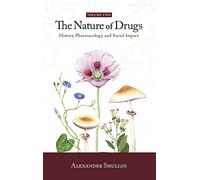 The Nature of Drugs Vol. 2: History, Pharmacology, and Social Impact