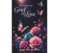 The Nature of Grief and Love