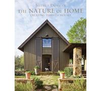 The Nature of Home: Creating Timeless Houses