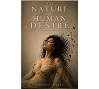 The Nature of Human Desire