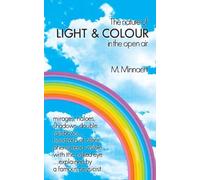 The Nature of Light and Colour in the Open Air (Dover Books on Earth Sciences) New edition by Minnaert, M. (1954) Paperback