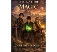 The Nature of Magic: The Darkfellows Saga: Book One