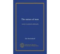 The nature of man: studies in optimistic philosophy
