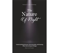 The Nature of Night: Understanding Darkness, Honoring Light, and Knowing When Not to Expect Change