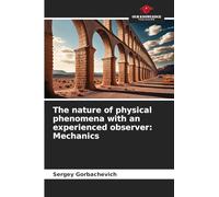 The nature of physical phenomena with an experienced observer: Mechanics