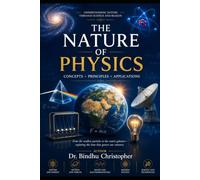 THE NATURE OF PHYSICS: A Comprehensive Introduction to Physics (Conceptual Physics by micro learning)