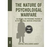 The Nature of Psychological Warfare: CIA Manual for Personnel Training in Psychological Warfare Operations (May 1953)
