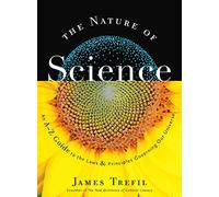 The Nature of Science: An A-Z Guide to the Laws and Principles Governing Our Universe