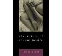 The Nature of Sexual Desire by James Giles (20-May-2008) Paperback