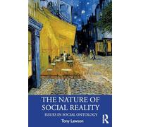 The Nature of Social Reality: Issues in Social Ontology (Economics as Social Theory)