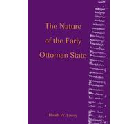 The Nature of the Early Ottoman State (Suny Series in the Social and Economic History of the Middle East)