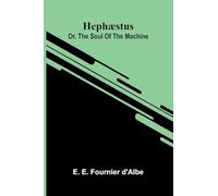 The nature of the physical world (Edition1): Or, The Soul Of The Machine