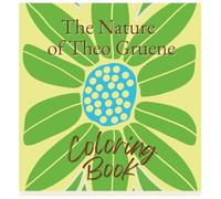 The Nature of Theo Gruene Coloring Book