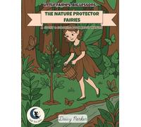 The Nature Protector Fairies: A Story and Coloring Book About Caring for the Earth (Little Fairies, Big Lessons)