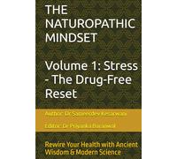 THE NATUROPATHIC MINDSET: Rewire Your Health with Ancient Wisdom & Modern Science