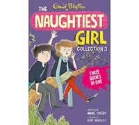 The Naughtiest Girl. Collection 3: Books 8-10 (The Naughtiest Girl Gift Books and Collections)