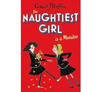 The Naughtiest Girl: Naughtiest Girl Is A Monitor: Book 3