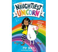 The Naughtiest Unicorn: A magical illustrated adventure book great for children ages 5 to 8: Book 1 (The Naughtiest Unicorn series)
