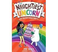 The Naughtiest Unicorn And The Birthday Party