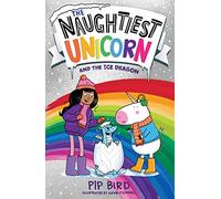 The Naughtiest Unicorn and the Ice Dragon: Book 13 (The Naughtiest Unicorn series)