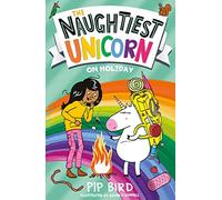 The Naughtiest Unicorn on Holiday: a perfect funny and magical summer holiday gift for children: Book 8 (The Naughtiest Unicorn series)