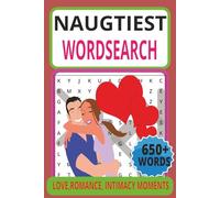 The Naughtiest Word Search: 50+ Easy-to-Read Puzzles with 650+ Cheeky, Funny, and Romantic Words for Adults .A Spicy Book of Sex Positions, Naughty ... - Perfect gift for Couples and new married.