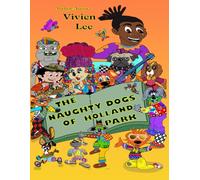 THE NAUGHTY DOGS OF HOLLAND PARK. (MY LITTLE FRIENDS OF HOLLAND PARK)