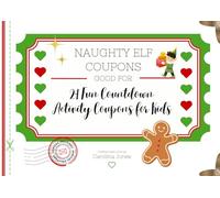 The Naughty Elf’s Christmas Countdown: 24 Fun Activity Coupons for Kids: A Magical Advent-Style Coupon Book Filled with Festive Games, Crafts, and Surprises for Children and Families