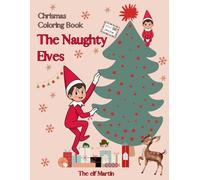 The Naughty Elves: Chrismas coloring book