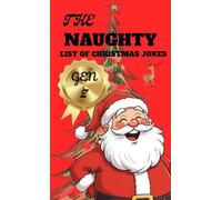 The Naughty List Of Christmas Jokes (Gen Z Themed): Festive Collection of Gen Z Santa Jokes, Rudolph Rizz, Frosty Roasts and Viral Christmas Laughs ... Fun Holiday Gift for Teens and Young Adults