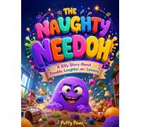 THE NAUGHTY NEEDOH: A Silly Story About Trouble, Laughter, and Lessons