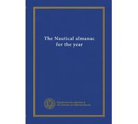 The Nautical almanac for the year