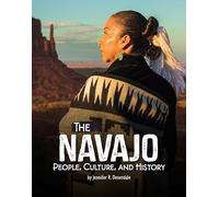 The Navajo: People, Culture, and History (Indigenous Peoples)