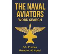 The Naval Aviators Word Search: Word Searches with Easy to Read Print about Naval Aviators, Aircraft Carriers, Fighter Jets, and More | 6x9 inches, ... Times (The Armed Forces Word Search Series)