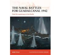 The naval battles for Guadalcanal 1942: Clash for supremacy in the Pacific: 255 (Campaign)