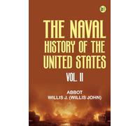 The Naval History of the United States. Vol. II