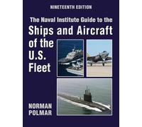 The Naval Institute Guide to the Ships and Aircraft of the U.S. Fleet, 19th Edition