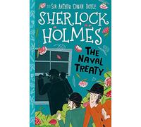 The Naval Treaty (Book 7) (The Sherlock Holmes Children's Collection (Easy Classics)) 7+: 6 (The Sherlock Holmes Children's Collection: Shadows, Secrets and Stolen Treasure (Easy Classics))